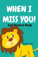 When I Miss You - Sad Picture Book B085RVQ7F6 Book Cover