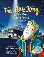 The Little King A Wise Man's Christmas Journey B0G5N44V9X Book Cover
