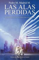 Las Alas Perdidas: 33 Alocuciones de un Caballero Saturniano 1479326623 Book Cover