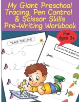 My Giant Preschool Tracing, Pen Control & Scissor Skills Pre-Writing Workbook B097394TJF Book Cover