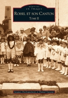 Roisel et son canton - Tome II 2842537327 Book Cover