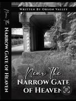 Near The Narrow Gate Of Heaven 0984165924 Book Cover