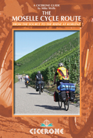 The Moselle Cycle Route: From the source to the Rhine at Koblenz 1852847212 Book Cover