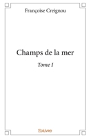 Champs de la mer - Tome I (French Edition) 2414069899 Book Cover