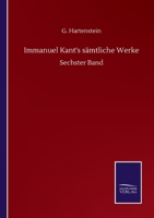 Immanuel Kant's sämtliche Werke: Sechster Band (German Edition) 375251762X Book Cover