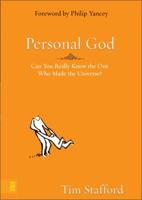 Personal God: Can You Really Know the One Who Made the Universe? 0310277086 Book Cover