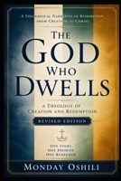 GOD WHO DWELLS: Theology of Creation and Redemption B0GT8FBZLS Book Cover