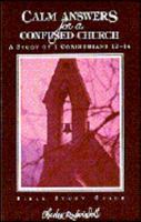 Calm Answers for a Confused Church: A Study of 1 Corinthians 12-16 0849984009 Book Cover