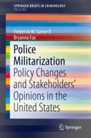 Police Militarization: Policy Changes and Stakeholders' Opinions in the United States 3030012816 Book Cover