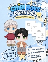 Chibi Boys Paper Doll: Color, Cut, Dress & Play. For Ages 7-12: Black & White Dress-Up Book for Kids Ages 7-12 625970769X Book Cover