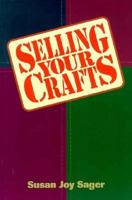 Selling Your Crafts 1581150180 Book Cover