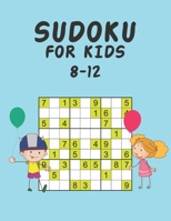Sudoku for Kids 8-12: Easy Sudoku Puzzle Book for All Ages Kids B093C7F5VF Book Cover