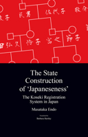 The State Construction of 'Japaneseness': The Household Registration System in Japan and Beyond 1920901620 Book Cover