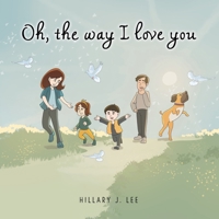 Oh The Way I Love You 1649525214 Book Cover