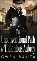 The Unconventional Path of Thelonious Aubrey 4824189640 Book Cover