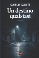 Un destino qualsiasi (Italian Edition) 8866604763 Book Cover