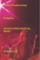 Delirio Producciones Presenta: Apocalypsis Musical Band B08C8RWB6T Book Cover