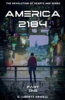 America 2184 (The Revolution of Hearts and Minds) B0F4FZWR7M Book Cover