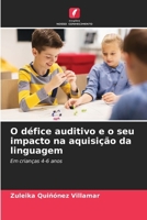 O défice auditivo e o seu impacto na aquisição da linguagem (Portuguese Edition) 6206956148 Book Cover