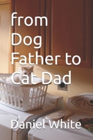 from Dog Father to Cat Dad B0FJ2T1M9X Book Cover