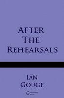 After the Rehearsals 1999784057 Book Cover