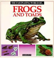The Fascinating World of Frogs and Toads (Fascinating World Of... (Paperback)) 0812015657 Book Cover