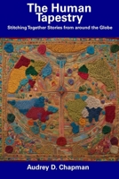 The Human Tapestry: Stitching Together Stories from around the Globe B0CGCHRFJ4 Book Cover