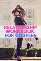 Relationship Workbook for Couples: Relationship Advice for Women and Men in First-Time or New Relationships With Sample Therapy Worksheets B08CPHH4HK Book Cover