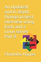 An Updated and in depth Django project overview using bash and a Linux server Part 8 B0GY529HHH Book Cover
