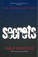 Secrets: The CIA's War at Home 0520200209 Book Cover
