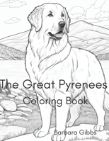 The Great Pyrenees Coloring book B0BRDCTYPQ Book Cover