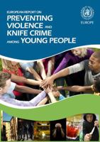 European Report on Preventing Violence and Knife Crime Among Young People 9289002026 Book Cover