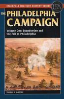 The Philadelphia Campaign: Volume One: Brandywine and the Fall of Philadelphia 0811701786 Book Cover