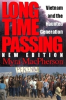 Long Time Passing: Vietnam and the Haunted Generation 0451136071 Book Cover