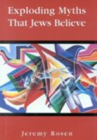 Exploding Myths That Jews Believe 0765761351 Book Cover