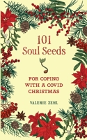 101 Soul Seeds for Coping with a Covid Christmas 1625247761 Book Cover
