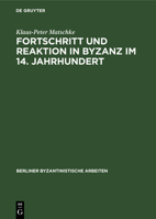 Fortschritt und Reaktion in Byzanz im 14. Jahrhundert 3112621115 Book Cover