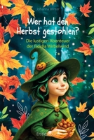 Wer hat den Herbst gestohlen?: Die lustigen Abenteuer der Fidelia Wirbelwind (German Edition) B0FG24QMYZ Book Cover