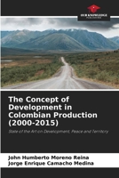 The Concept of Development in Colombian Production (2000-2015) 620853433X Book Cover