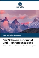 Der Schmerz ist dumpf und... ohrenbetäubend 6206896706 Book Cover