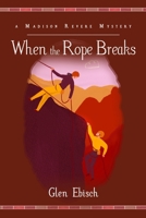 When the Rope Breaks : A Madison Revere Mystery 1952579007 Book Cover