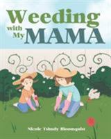 Weeding with My Mama 1643005774 Book Cover
