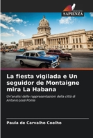 La fiesta vigilada e Un seguidor de Montaigne mira La Habana (Italian Edition) 620771038X Book Cover