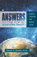 Answers to the Top 50 Questions about Genesis, Creation, and Noah's Flood 1727870301 Book Cover