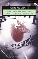 The Cheviot, the Stag and the Black, Black Oil (60 Modern Plays: 1959 - 2019) 1472531094 Book Cover