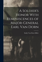 A Soldier's Honor With Reminiscences of Major-General Earl Van Dorn 1016080905 Book Cover