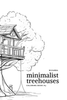 Minimalist Treehouses #3 B0C51PCVSL Book Cover