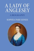 A Lady of Anglesey: a Biography 1836151063 Book Cover