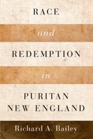 Race and Redemption in Puritan New England 0199377820 Book Cover