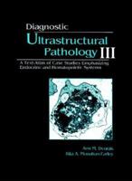 Diagnostic Ultrastructural Pathology, Volume III: A Text-Atlas of Case Studies Emphasizing Respiratory and Nervous Syst 0849394740 Book Cover